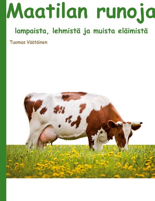 Maatilan runoja: lampaista, lehmistä ja muista eläimistä