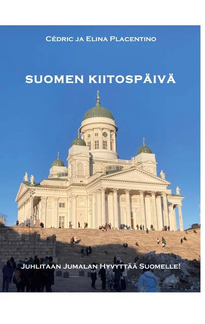 Suomen Kiitospäivää: Juhlitaan Jumalan hyvyyttä Suomelle!