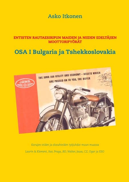 Entisten rautaesiripun maiden ja niiden edeltäjien moottoripyörät: OSA I Bulgaria ja Tshekkoslovakia