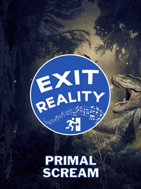 Exit Reality III: Primal Scream