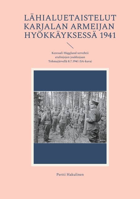 Lähialuetaistelut: Karjalan Armeijan hyökkäyksessä 1941 