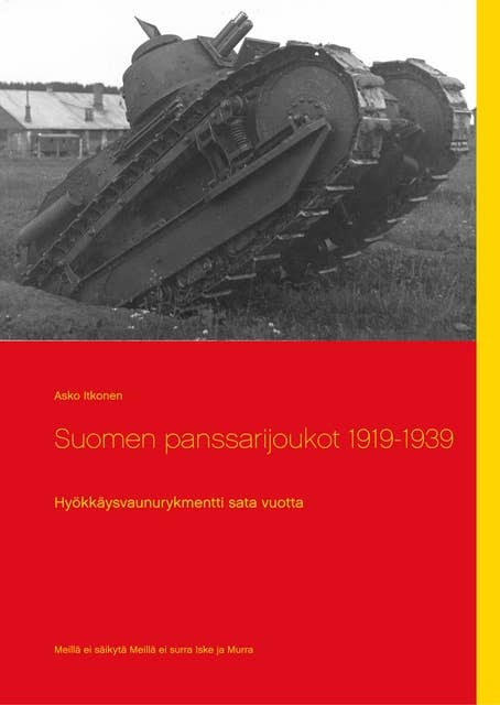 Suomen panssarijoukot 1919-1939: Hyökkäysvaunurykmentti sata vuotta