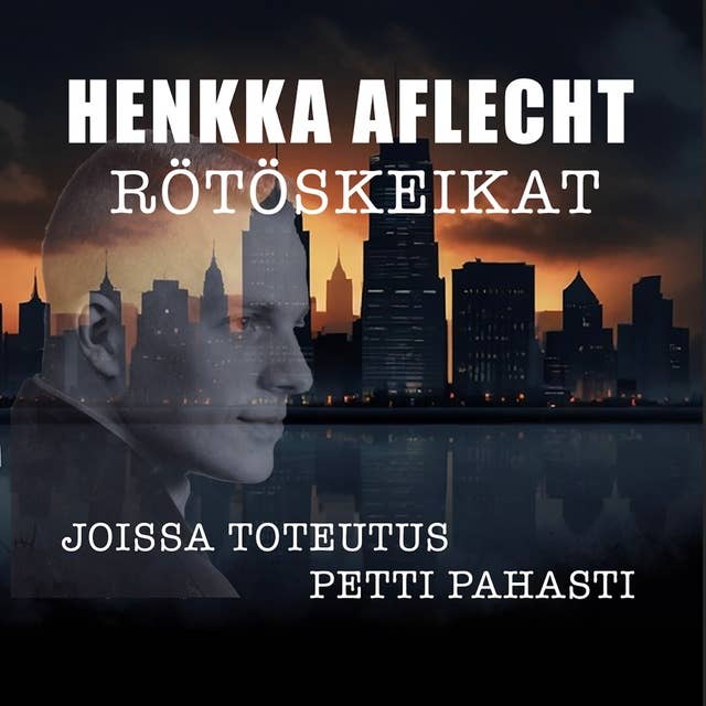 Henkka Aflecht - Rötöskeikat: Joissa toteutus petti pahasti by Henry Aflecht