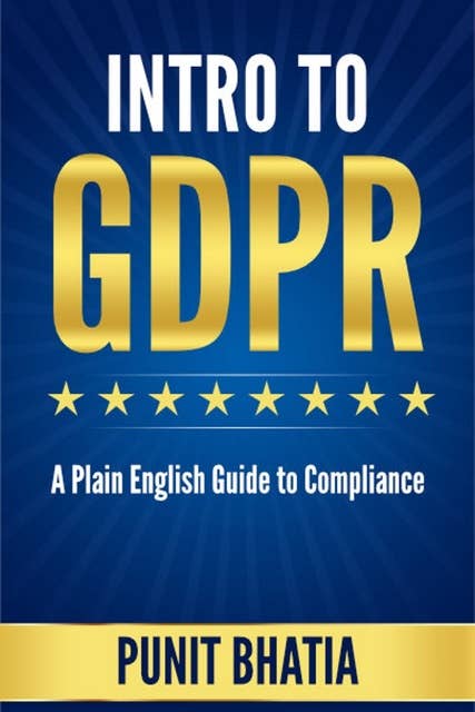 Intro to GDPR: A Plain English Guide to Compliance