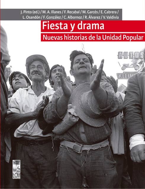 Fiesta y drama: Nuevas historias de la Unidad Popular