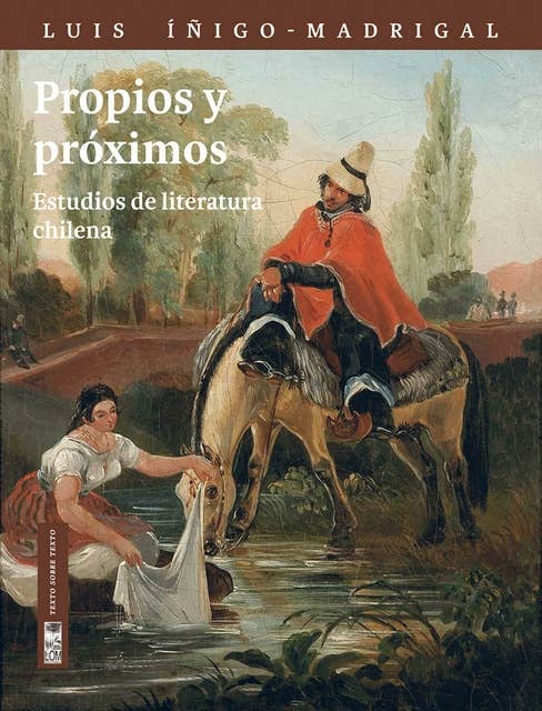 Propios y Próximos: Estudios de poesía chilena