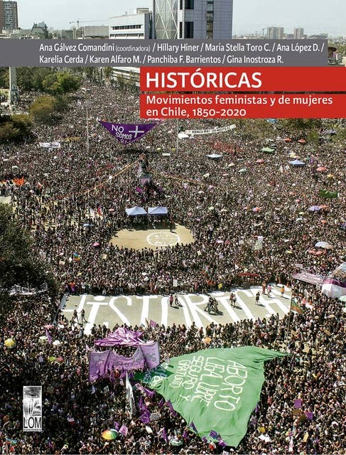 Históricas: Movimientos feministas y de mujeres en Chile, 1850-2020