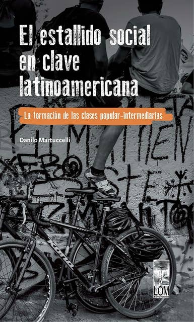 El estallido social en clave latinoamericana: La formación de las clases popular-intermediarias