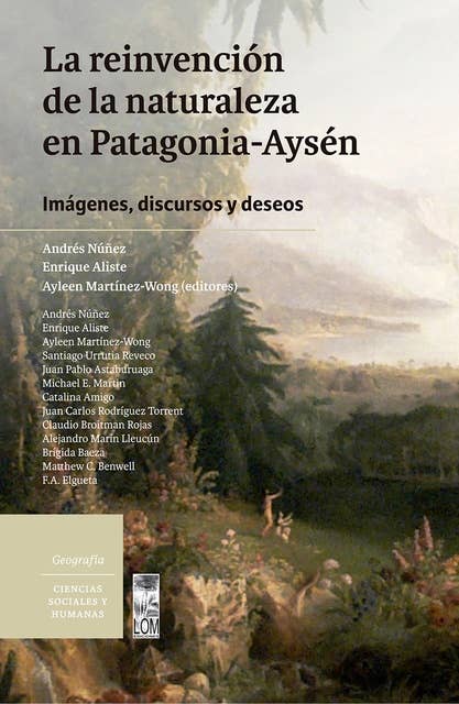 La reinvención de la naturaleza en Patagonia-Aysén: Imágenes, discursos y deseos