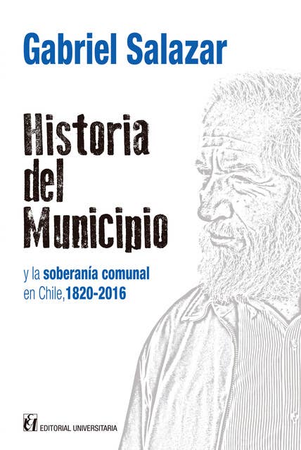 Historia del municipio: Y la soberanía comunal en Chile, 1820-2016