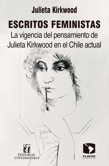 Escritos feministas: La vigencia del pensamiento de Julieta Kirkwood en el Chile actual