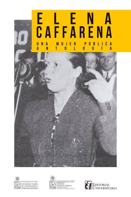 Elena Caffarena: Una mujer pública. Antología
