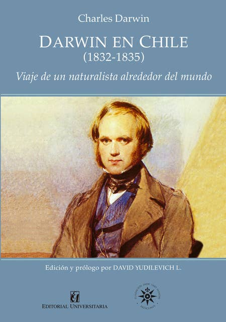 Darwin en Chile (1832-1835): Viaje de un naturalista alrededor del mundo