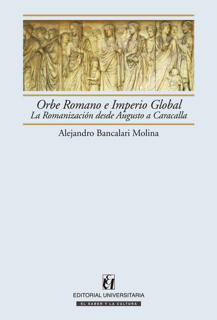 Orbe Romano e Imperio Global: La romanización desde Augusto a Caracalla
