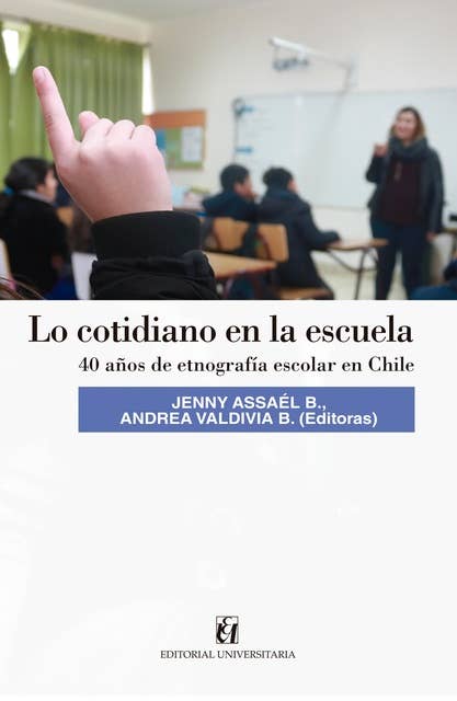 Lo cotidiano en la escuela: 40 años de etnografía escolar en Chile
