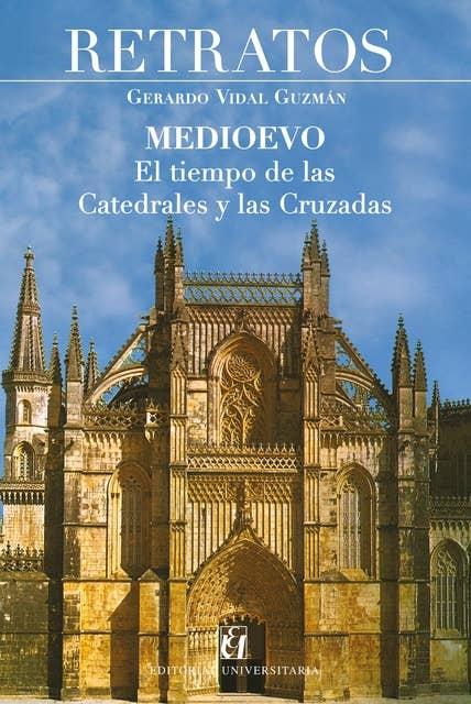 Retratos. Medioevo: El tiempo de las catedrales y las cruzadas