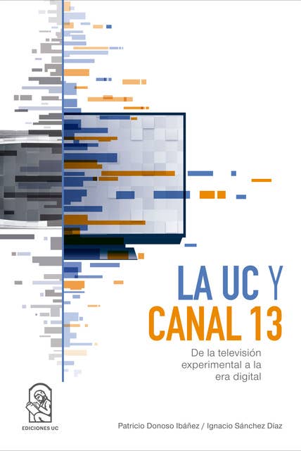La UC y Canal 13: De la televisión experimental a la era digital
