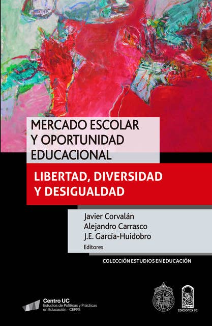 Mercado escolar y oportunidad educacional: Libertad, diversidad y desigualdad