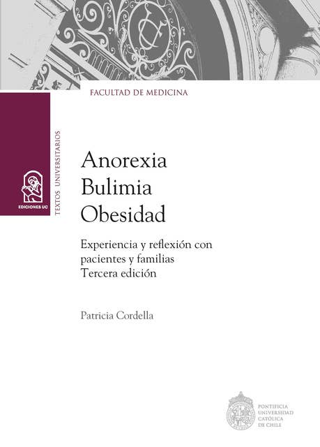 Anorexia, bulimia y obesidad: Experiencia y reflexión con pacientes y familias. Tercera Edición