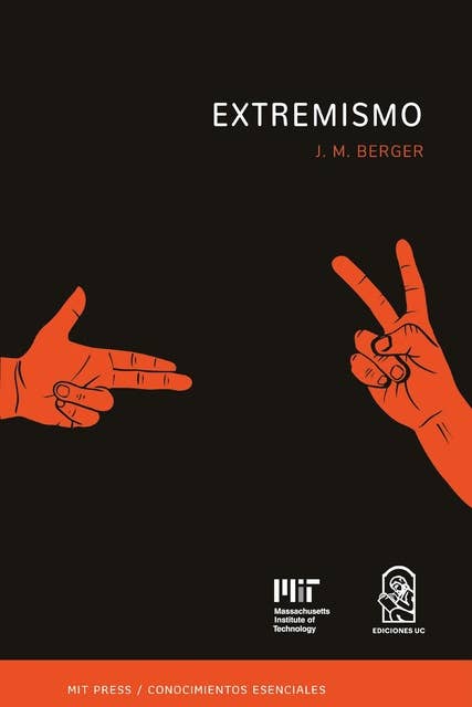 Cover for Extremismo: La serie de conocimientos esenciales de MIT Press