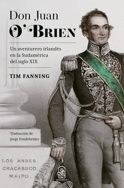 Don Juan O'brien: Un aventurero irlandés en la Sudamérica del siglo XIX