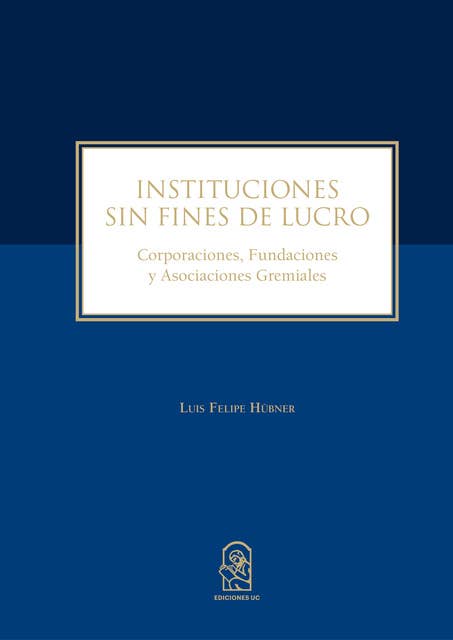 Instituciones sin fines de lucro: Corporaciones, fundaciones y asociaciones gremiales
