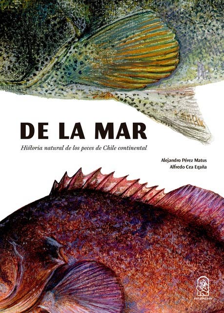 De la mar: Historia natural de los peces de Chile continental
