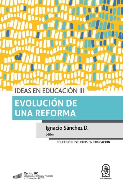 Ideas en educación III: Evolución de una reforma