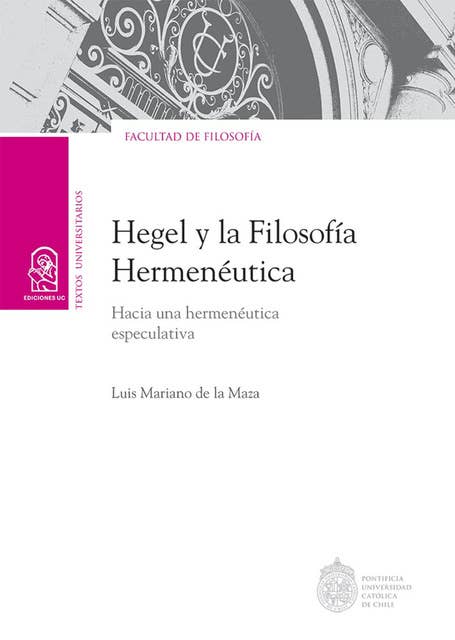 Hegel y la filosofía hermenéutica.: Hacia una hermenéutica especulativa
