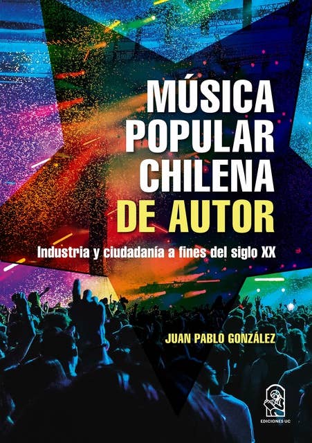 Música popular chilena de autor: Industria y ciudadanía a fines del siglo XX