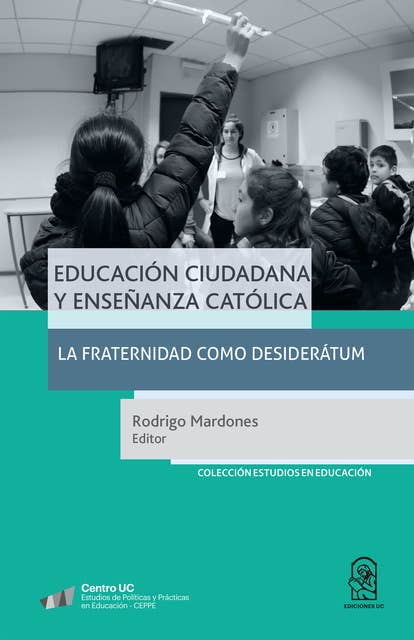Educación ciudadana y enseñanza católica: La fraternidad como desiderátum