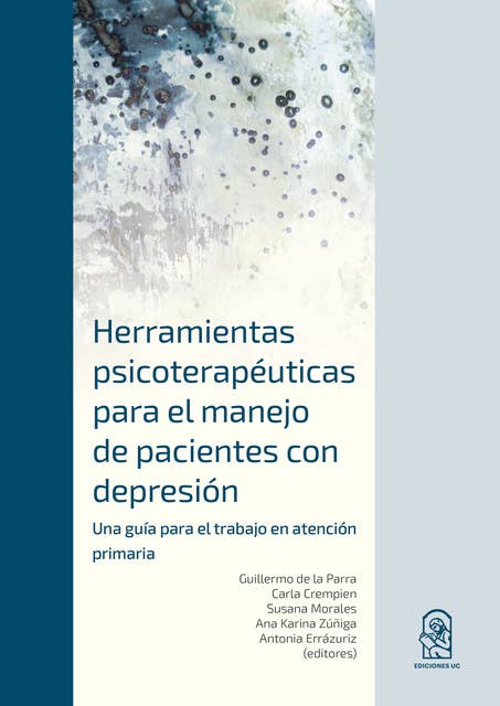 Herramientas Psicoterapéuticas para el Manejo de Pacientes con Depresión: Una guía para el trabajo en atención primaria