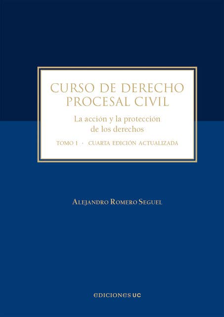 Curso de derecho procesal civil: La acción y la protección de los Derechos Tomo I