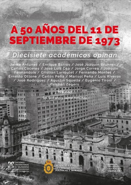 A 50 años del 11 de septiembre de 1973: Diecisiete académicos opinan