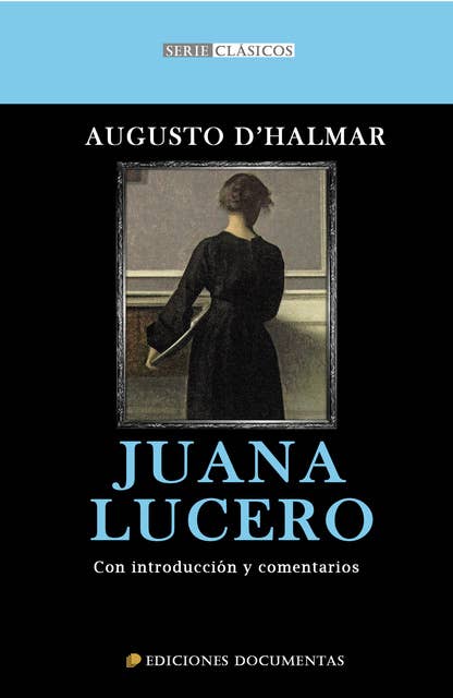 Juana Lucero: Con introducción y comentarios