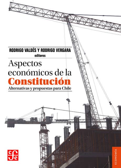 Aspectos económicos de la Constitución: Alternativas y propuestas para Chile
