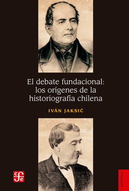 El debate fundacional: los orígenes de la historiografía chilena