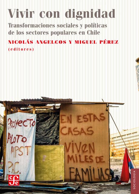 Vivir con dignidad: Transformaciones sociales y políticas de los sectores populares en Chile