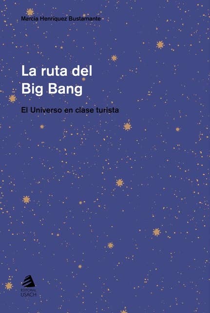La ruta del big-bang: El universo en clase turista