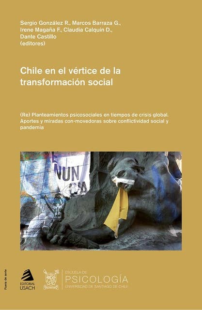 Chile en el vértice de la transformación social: (Re) planteamientos psicosociales en tiempos de crisis global. Aportes y miradas con-movedoras sobre conflictividad social y pandemia