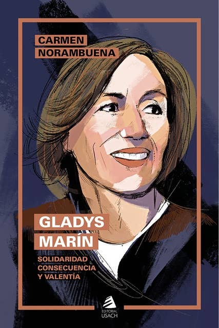 Gladys Marín: Soliradidad, consecuencia y valentía