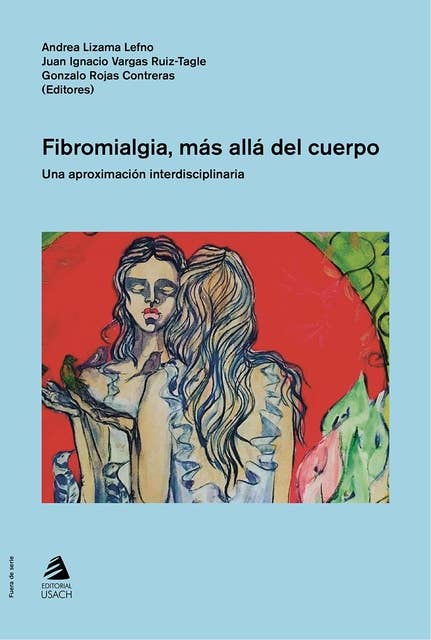 Fibromialgia, más allá del cuerpo.: Una aproximación interdisciplinaria