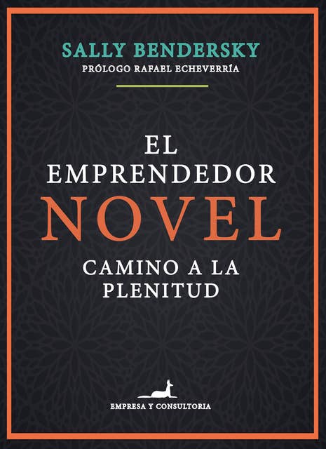 El emprendedor novel: Camino a la plenitud