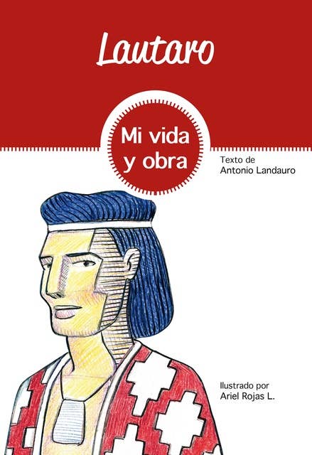 Lautaro: Mi vida y obra
