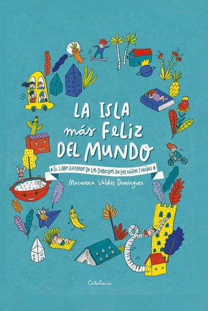 La isla más feliz del mundo: El libro ilustrado de los derechos de los niños y niñas