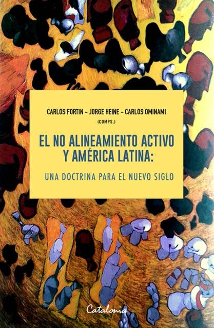 ﻿El no alineamiento activo y América Latina: Una doctrina para el nuevo siglo