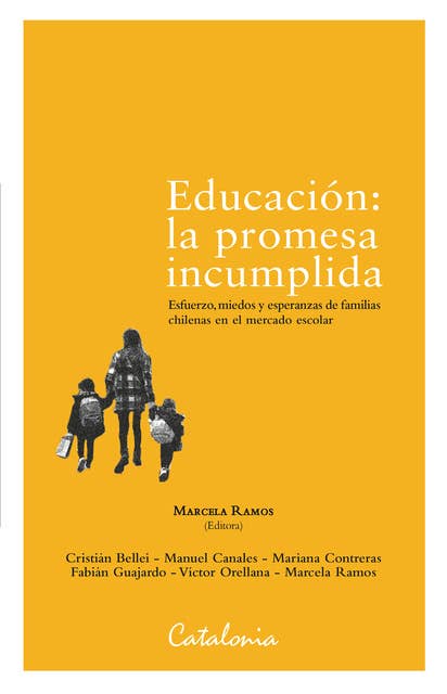 Educación: La promesa incumplida: Esfuerzo, miedos y esperanzas de familias chilenas en el mercado escolar