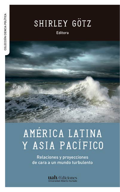 América Latina y Asia Pacífico: Relaciones y proyecciones de cara a un mundo turbulento