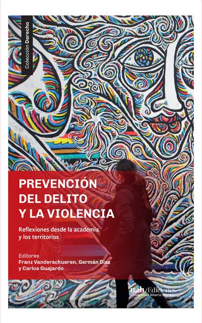 Prevención del delito y la violencia: Reflexiones desde la academia y los territorios