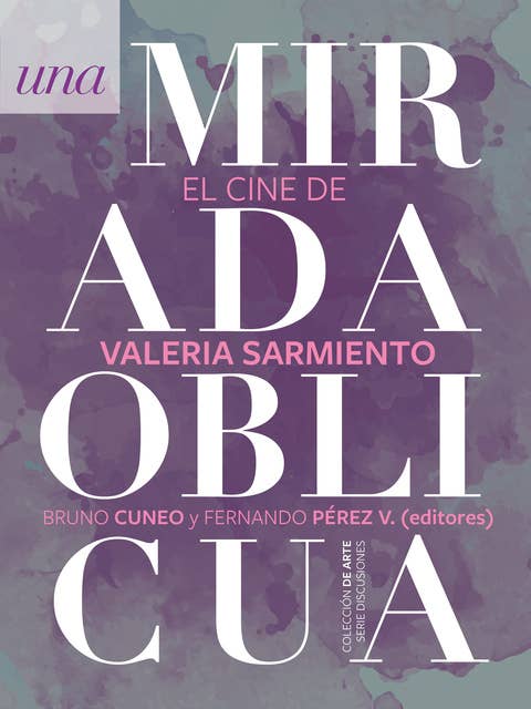 Una mirada oblicua: El cine de Valeria Sarmiento